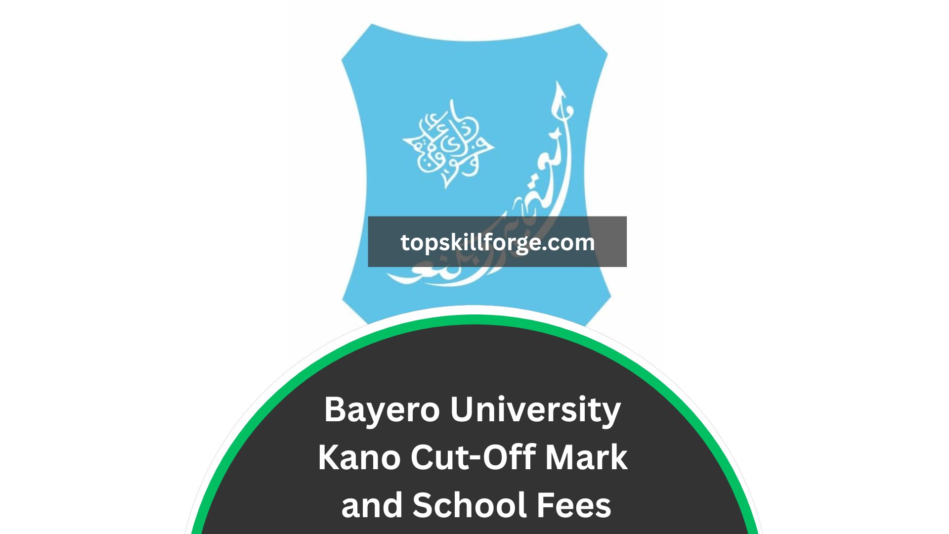 Bayero University Kano Cut-Off Mark and School Fees 2026
