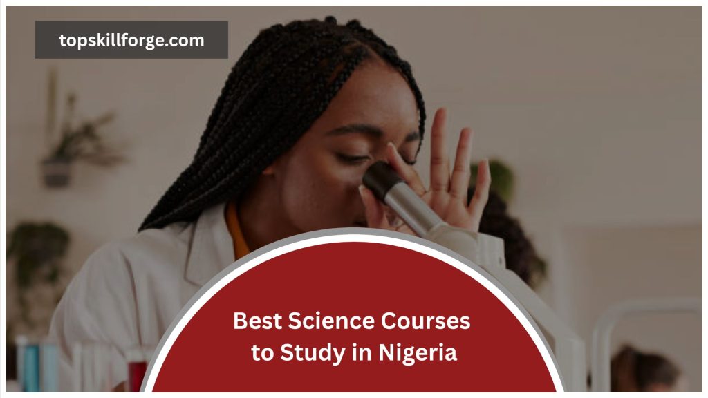 Best Science Courses to Study in Nigeria (High Demand Fields in 2026)