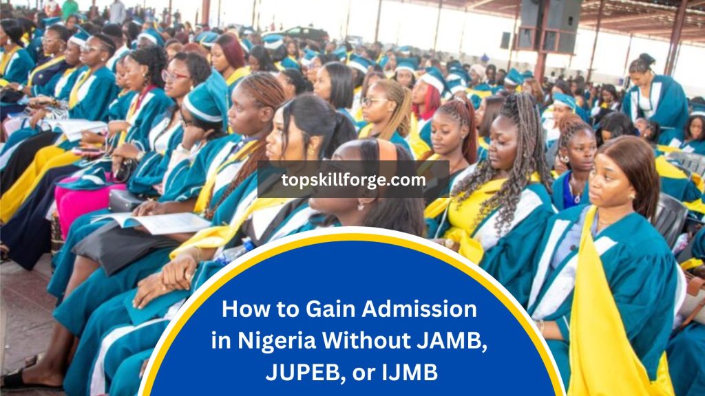 How to Gain Admission in Nigeria Without JAMB (JUPEB, IJMB, and More Explained)