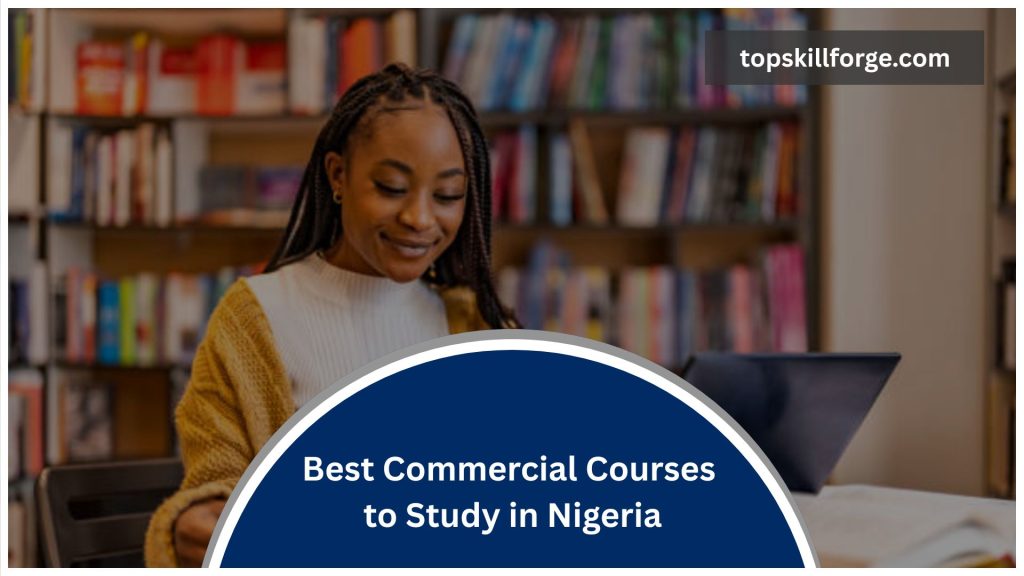 Best Commercial Courses to Study in Nigeria (Career Opportunities Explained)